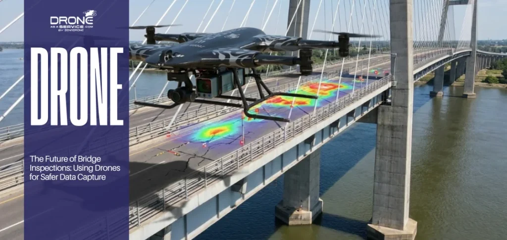 The Future of Bridge Inspections Using Drones for Safer Data Capture